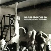 Brassaï-Picasso, conversations avec la lumière