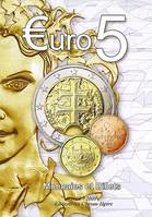 Euro 5 / monnaies et billets, 1999-2009, €monnaies et €billets