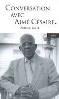 CONVERSATION AVEC AIME CESAIRE