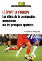 Le sport et l'Europe - Les effets de la construction européenne sur les pratiques sportives, les effets de la construction européenne sur les pratiques sportives