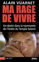 Ma rage de vivre, Un destin dans la tourmente de l'Ordre du Temple solaire