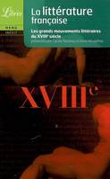 La littérature française, Les grands mouvements littéraires du XVIIIe siècle, Le XVIIIe siècle