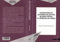 CONVENTIONS ET ACCORDS COLLECTIFS DE DROIT SOCIAL A L'EPREUVE DU TEMPS