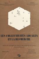 Les collectivités locales et la recherche, Actes du Colloque du Groupement de recherches coordonnées sur l'administration locale, Bordeaux, 8 et 9 décembre 1978