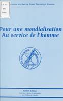 Pour une mondialisation au service de l'homme, Actes de la session annuelle du 11 au 14 novembre 1999 organisée à Saint-Étienne au palais des Congrès