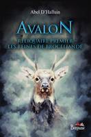 1, Avalon - Reliquaire premier - Les Reines de Brocéliande