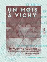 Un mois à Vichy, Guide pittoresque et médical, indispensable aux artistes et aux gens du monde