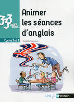 333 idées pour animer les séances d'anglais , Cycles 2 et 3