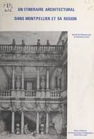 Un itinéraire architectural dans Montpellier et sa région, Journées d'études, Montpellier, 10-13 mai 1980