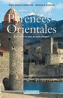 D'où vient le nom de mon village ?, Noms De Lieux Des Pyrenees-Orientales