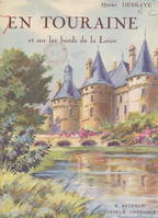 En Touraine et sur les bords de la Loire : châteaux et paysages, Ouvrage orné de 243 héliogravures