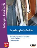 La pathologie des fenêtres, Diagnostic, réparations et prévention