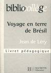 Voyage en terre de Brésil de Jean de Léry. Livret pédagogique, livret pédagogique