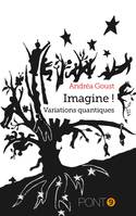 Imagine!, Variations quantiques