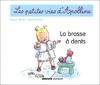 Les petites vies d'Apolline, PETITE VIE D'APOLLINE (LA) BROSSE A DENT