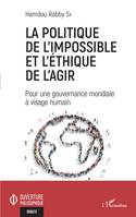 La politique de l'impossible et l'éthique de l'agir, Pour une gouvernance mondiale à visage humain