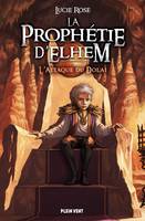 L'Attaque du Dolaï, La Prophétie d'Elhem - tome 2