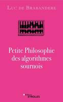 Petite philosophie des algorithmes sournois