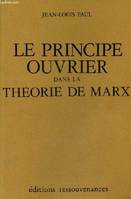 Le principe ouvrier dans la théorie de Marx - contre l'économie de la critique en réponse à la 