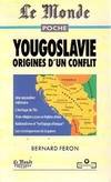 Yougoslavie, origines d'un conflit