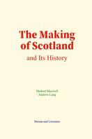 The Making of Scotland and Its History