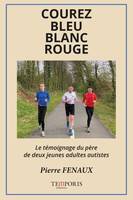 Courez bleu, blanc, rouge, Le témoignage du père de deux jeunes adultes autistes