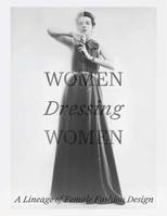 Women Dressing Women, A Lineage Of Female Fashion Design