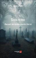 Sous terre, Recueil de textes courts (Vol.4)