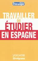 TRAVAILLER OU ETUDIER EN ESPAGNE