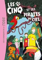 Le Club des cinq, 26, Les Cinq 26 - Les Cinq et les pirates du ciel, une nouvelle aventure des personnages créés par Enid Blyton