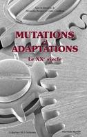 Mutations et adaptations : le XXème siècle, le XXe siècle