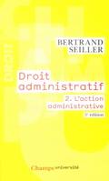 Droit administratif., 2, L'action administrative, Droit administratif 2 (2013), L'ACTION ADMINISTRATIVE