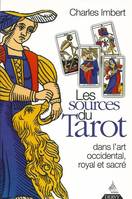 Les Sources du tarot - Dans l'art occidental, royal et sacré, dans l'art occidental, l'art royal et l'art sacré