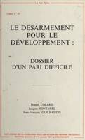 Le Désarmement pour le développement : Dossier d'un pari difficile