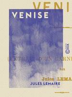 Venise, Extrait d'un carnet de voyage