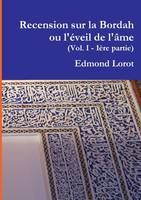 Recension sur la Bordah ou l'éveil de l'âme (Vol. I - 1ère partie)