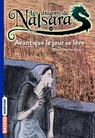 18, Les dragons de Nalsara, Tome 18, Avant que le jour se lève