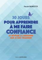 30 jours pour apprendre à me faire confiance