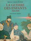 La guerre des enfants 1914, essai d'histoire culturelle