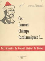 Ces fameux Champs catalauniques !..., Nouvelle version de la bataille d'Attila localisée à Mauriac (Moirey) devenu Dierrey-Saint-Julien (Aube). Avec une bibliographie inédite (1951 à 1964) et une iconographie auboise de Saint-Loup