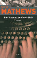 Le chapeau de Victor Noir roman, thriller