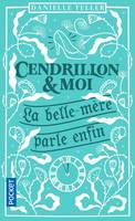 Cendrillon et moi, La belle-mère parle enfin