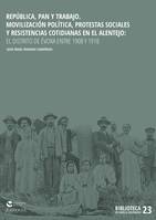 República, pan y trabajo, Movilización política, protestas sociales y resistencias cotidianas en el Alentejo: el distrito de Évora entre 1908 y 1918