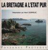 La Bretagne à l'état pur