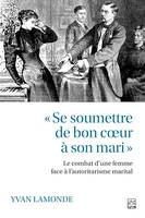 Se soumettre de bon cœur à son mari, Le combat d'une femme face à l'autoritarisme marital