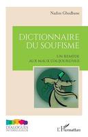 Dictionnaire du soufisme, Un remède aux maux d'aujourd'hui