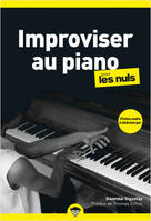 Improviser au piano pour les Nuls, poche, 2e éd