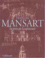 François Mansart le génie de l'architecture, le génie de l'architecture