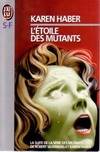 L'etoile des mutants *****, - LA SUITE DE LA SERIE DES MUTANTS DE SILVERBERG ET HABER