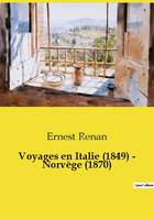 Voyages en Italie (1849) - Norvège (1870)